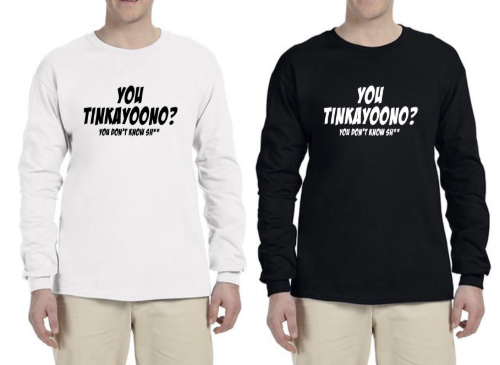 You tinkayoono word of the day long sleeve shirt